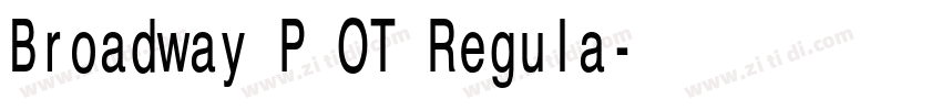Broadway P OT Regula字体转换 Broadway P OT Regula字体转换